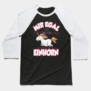 Mir egal ich bin ein Einhorn Baseball T-Shirt